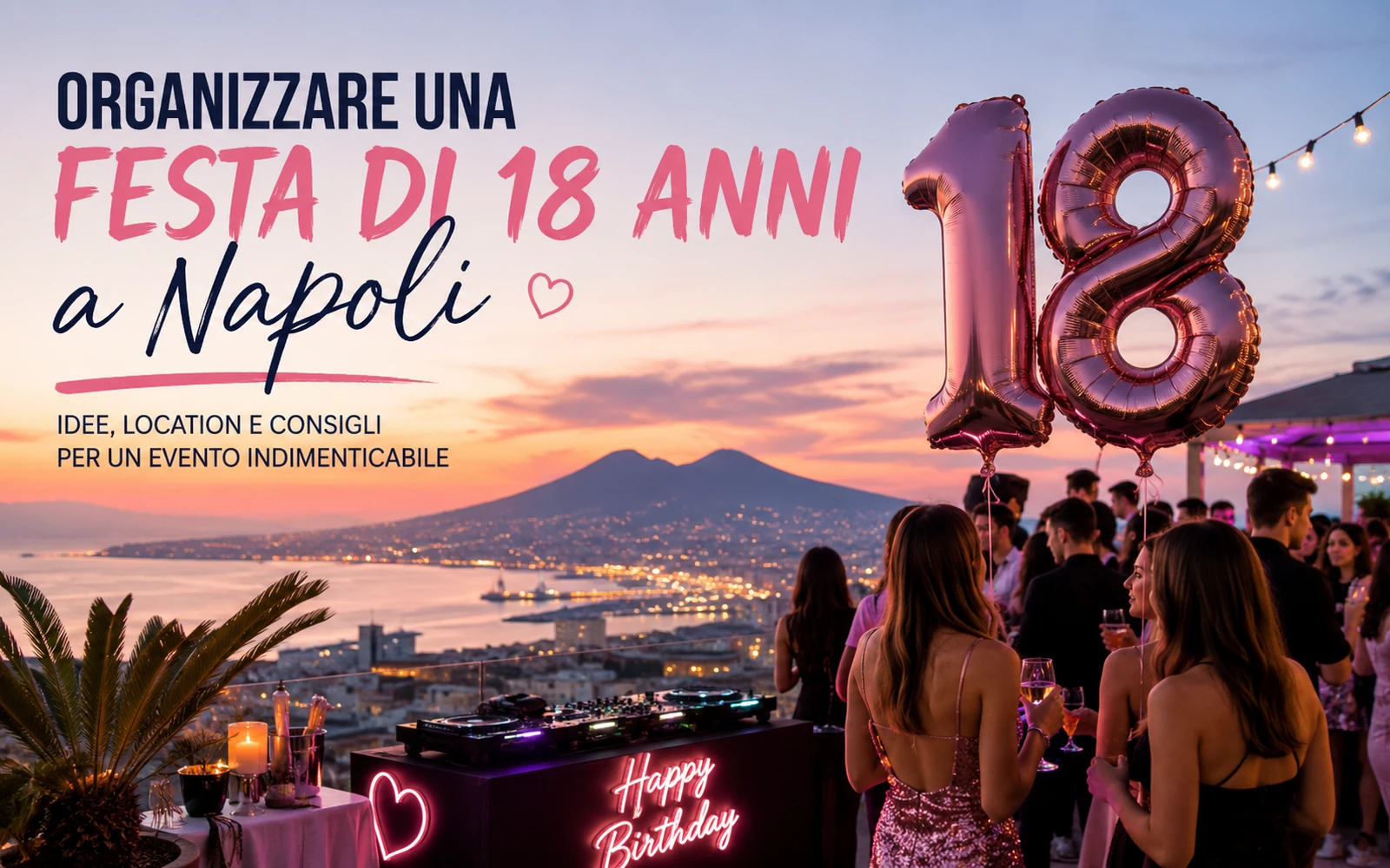 Come organizzare una festa di 18 anni a Napoli